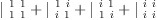 
\label{eq6}{|_{\  1 \  1}^{\  1 \  1}}+{|_{\  i \  1}^{\  1 \  i}}+{|_{\  1 \  i}^{\  i \  1}}+{|_{\  i \  i}^{\  i \  i}}