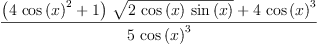 
\label{eq65}\frac{{{\left({4 \ {{\cos \left({x}\right)}^{2}}}+ 1 \right)}\ {\sqrt{2 \ {\cos \left({x}\right)}\ {\sin \left({x}\right)}}}}+{4 \ {{\cos \left({x}\right)}^{3}}}}{5 \ {{\cos \left({x}\right)}^{3}}}