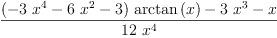 
\label{eq33}\frac{{{\left(-{3 \ {{x}^{4}}}-{6 \ {{x}^{2}}}- 3 \right)}\ {\arctan \left({x}\right)}}-{3 \ {{x}^{3}}}- x}{{12}\ {{x}^{4}}}