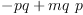 
\label{eq66}- pq +{mq \  p}