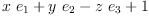 
\label{eq21}{x \ {e_{1}}}+{y \ {e_{2}}}-{z \ {e_{3}}}+ 1