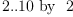 
\label{eq3}{2..{10}}\mbox{\rm  \hbox{ by } }2