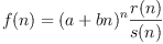 
  f(n)=(a+bn)^n\frac{r(n)}{s(n)}

