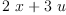 
\label{eq10}{2 \  x}+{3 \  u}