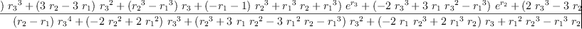 
\label{eq75}\begin{array}{@{}l}
\displaystyle
{g_{2}}= 
\
\
\displaystyle
{\frac{{{\left({{\left(-{r_{2}}+{r_{1}}\right)}\ {{r_{3}}^{3}}}+{{\left({3 \ {r_{2}}}-{3 \ {r_{1}}}\right)}\ {{r_{3}}^{2}}}+{{\left({{r_{2}}^{3}}-{{r_{1}}^{3}}\right)}\ {r_{3}}}+{{\left(-{r_{1}}- 1 \right)}\ {{r_{2}}^{3}}}+{{{r_{1}}^{3}}\ {r_{2}}}+{{r_{1}}^{3}}\right)}\ {{e}^{r_{3}}}}+{{\left(-{2 \ {{r_{3}}^{3}}}+{3 \ {r_{1}}\ {{r_{3}}^{2}}}-{{r_{1}}^{3}}\right)}\ {{e}^{r_{2}}}}+{{\left({2 \ {{r_{3}}^{3}}}-{3 \ {r_{2}}\ {{r_{3}}^{2}}}+{{r_{2}}^{3}}\right)}\ {{e}^{r_{1}}}}}{{{\left({r_{2}}-{r_{1}}\right)}\ {{r_{3}}^{4}}}+{{\left(-{2 \ {{r_{2}}^{2}}}+{2 \ {{r_{1}}^{2}}}\right)}\ {{r_{3}}^{3}}}+{{\left({{r_{2}}^{3}}+{3 \ {r_{1}}\ {{r_{2}}^{2}}}-{3 \ {{r_{1}}^{2}}\ {r_{2}}}-{{r_{1}}^{3}}\right)}\ {{r_{3}}^{2}}}+{{\left(-{2 \ {r_{1}}\ {{r_{2}}^{3}}}+{2 \ {{r_{1}}^{3}}\ {r_{2}}}\right)}\ {r_{3}}}+{{{r_{1}}^{2}}\ {{r_{2}}^{3}}}-{{{r_{1}}^{3}}\ {{r_{2}}^{2}}}}}
