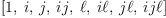
\label{eq45}\left[ 1, \: i , \: j , \:{ij}, \: � � , \:{i � �}, \:{j � �}, \:{{ij}� �}\right]