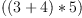 
\label{eq5}({(3 + 4)}<em> 5)
