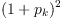 (1+p_k)^2