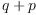 
\label{eq9}q + p