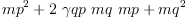 
\label{eq73}{{mp}^{2}}+{2 \  �� qp \  mq \  mp}+{{mq}^{2}}