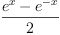 
\label{eq3}\frac{{{e}^{x}}-{{e}^{- x}}}{2}