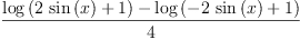 
\label{eq48}\frac{{\log \left({{2 \ {\sin \left({x}\right)}}+ 1}\right)}-{\log \left({-{2 \ {\sin \left({x}\right)}}+ 1}\right)}}{4}