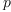 
\label{eq14}p