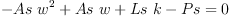 
\label{eq2}{-{As \ {{w}^{2}}}+{As \  w}+{Ls \  k}- Ps}= 0