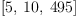 
\label{eq14}\left[ 5, \:{10}, \:{495}\right]