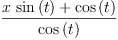 
\label{eq18}\frac{{x \ {\sin \left({t}\right)}}+{\cos \left({t}\right)}}{\cos \left({t}\right)}