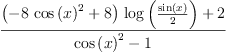 
\label{eq38}\frac{{{\left(-{8 \ {{\cos \left({x}\right)}^{2}}}+ 8 \right)}\ {\log \left({\frac{\sin \left({x}\right)}{2}}\right)}}+ 2}{{{\cos \left({x}\right)}^{2}}- 1}