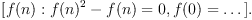 
  [f(n): f(n)^2-f(n)=0,f(0)=\dots].
