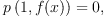 
  p\left(1, f(x)\right)=0,
