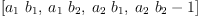
\label{eq13}\left[{{a_{1}}\ {b_{1}}}, \:{{a_{1}}\ {b_{2}}}, \:{{a_{2}}\ {b_{1}}}, \:{{{a_{2}}\ {b_{2}}}- 1}\right]