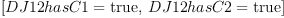
\label{eq4}\left[{DJ 12 hasC 1 =  \mbox{\rm true} }, \:{DJ 12 hasC 2 =  \mbox{\rm true} }\right]