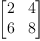
\label{eq9}
\pmatrix{2&4\cr 
 6&8\cr }
