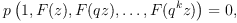 
\label{eq9}
  p\left(1, F(z), F(qz),\dots,F(q^kz)\right)=0,
