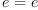 
\label{eq11}e = e