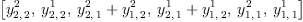 
\label{eq19}\left[{y_{2, \: 2}^{2}}, \:{y_{2, \: 2}^{1}}, \:{{y_{2, \: 1}^{2}}+{y_{1, \: 2}^{2}}}, \:{{y_{2, \: 1}^{1}}+{y_{1, \: 2}^{1}}}, \:{y_{1, \: 1}^{2}}, \:{y_{1, \: 1}^{1}}\right]