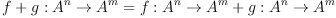 
f+g : A^n \to A^m = f:A^n \to A^m + g:A^n \to A^m
