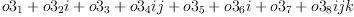 
\label{eq38}{o 3_{1}}+{{o 3_{2}}i}+{{{o 3_{3}}+{{o 3_{4}}i}}j}+{{{o 3_{5}}+{{o 3_{6}}i}+{{{o 3_{7}}+{{o 3_{8}}i}}j}}k}