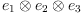 
\label{eq12}{{e_{1}}\otimes{e_{2}}}\otimes{e_{3}}