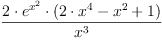 \displaylines{\qdd
\frac{2\cdot e^{x^{2}}\cdot 
      \(2\cdot x^{4}
        -x^{2}
        +1
      