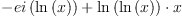 \displaylines{\qdd
-ei
\(\ln 
  \(x
  
