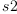 
\label{eq12}s 2
