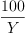 
\label{eq9}\frac{100}{Y}