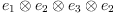 
\label{eq11}{{{e_{1}}\otimes{e_{2}}}\otimes{e_{3}}}\otimes{e_{2}}