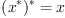 (x^<em>)^</em> = x \quad 