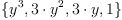 \displaylines{\qdd
\{y^{3}\co 3\cdot y^{2}\co 3\cdot y\co 1
\}
\cr}
