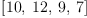 
\label{eq43}\left[{10}, \:{12}, \: 9, \: 7 \right]