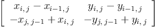 
\label{eq13}\left[ 
\begin{array}{cc}
{{x_{i , \: j}}-{x_{{i - 1}, \: j}}}&{{y_{i , \: j}}-{y_{{i - 1}, \: j}}}
\
{-{x_{j , \:{j - 1}}}+{x_{i , \: j}}}&{-{y_{j , \:{j - 1}}}+{y_{i , \: j}}}
