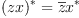 (z x)^<em> = \overline{z} x^</em> 