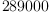
\label{eq35}289000