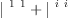 
\label{eq7}{|^{\  1 \  1}}+{|^{\  i \  i}}