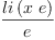 
\label{eq2}\frac{li \left({x \  e}\right)}{e}