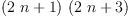 
\label{eq13}{\left({2 \  n}+ 1 \right)}\ {\left({2 \  n}+ 3 \right)}