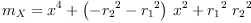 
\label{eq39}{m_{X}}={{{x}^{4}}+{{\left(-{{r_{2}}^{2}}-{{r_{1}}^{2}}\right)}\ {{x}^{2}}}+{{{r_{1}}^{2}}\ {{r_{2}}^{2}}}}