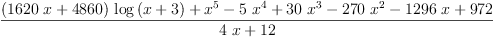 
\label{eq4}\frac{{{\left({{1620}\  x}+{4860}\right)}\ {\log \left({x + 3}\right)}}+{{x}^{5}}-{5 \ {{x}^{4}}}+{{30}\ {{x}^{3}}}-{{270}\ {{x}^{2}}}-{{1296}\  x}+{972}}{{4 \  x}+{12}}