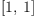 
\label{eq6}\left[ 1, \: 1 \right]