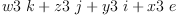 
\label{eq42}{w 3 \  k}+{z 3 \  j}+{y 3 \  i}+{x 3 \  e}